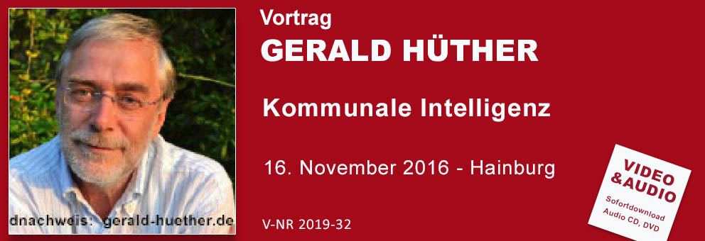 2016-32 Vortrag Hüther Gerald: Kommunale Intelligenz